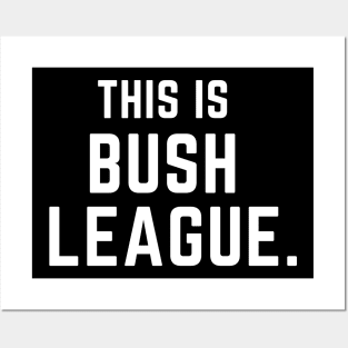 This is bush league- a funny saying design Posters and Art